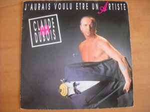 Claude Dubois - J'aurais Voulu Être Un Artiste album cover