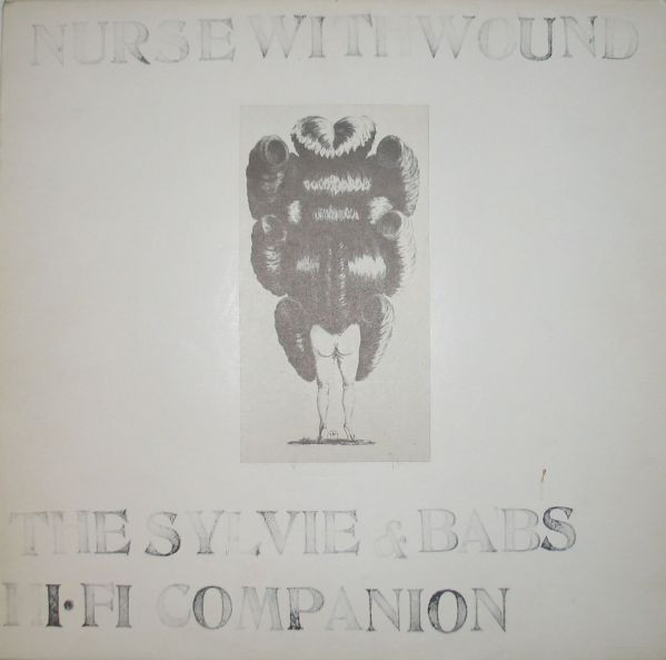 Nurse With Wound – The Sylvie And Babs Hi-Fi Companion (1985