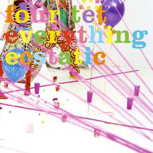 Everything Ecstatic - Four Tet