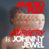 Maceo Plex Vs. Johnny Jewel - Surgery