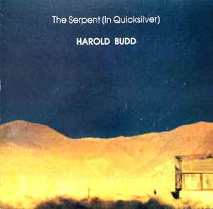 Harold Budd - The Serpent (In Quicksilver) album cover