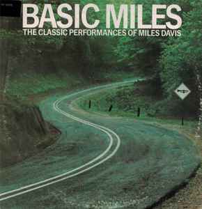Miles Davis - Basic Miles - The Classic Performances Of Miles Davis album cover