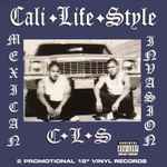 Cali Life Style – Mexican Invasion (2006, Vinyl) - Discogs