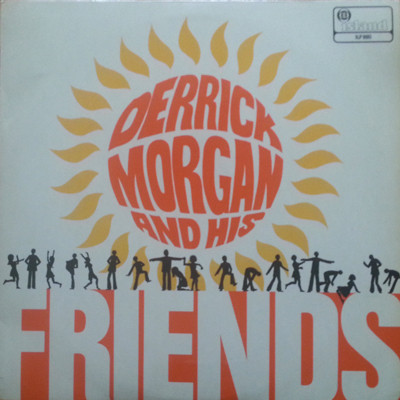 Derrick Morgan And His Friends – Derrick Morgan And Friends (1968 