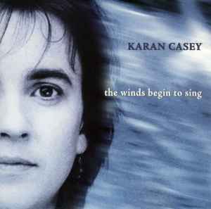The Winds Begin To Sing - Karan Casey