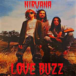 Nirvana – Love Buzz (CDr) - Discogs