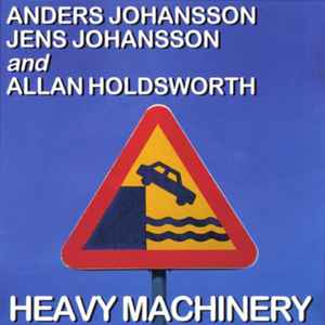 Anders Johansson, Jens Johansson And Allan Holdsworth – Heavy