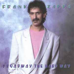 Broadway The Hard Way - Frank Zappa