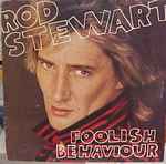 Rod Stewart - Foolish Behaviour | Releases | Discogs