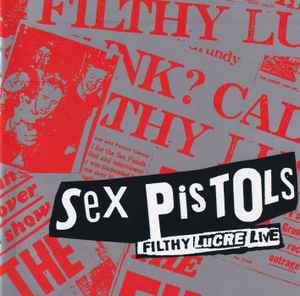 Sex Pistols - Filthy Lucre Live | Releases | Discogs