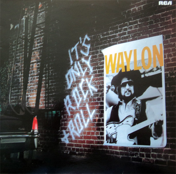 Waylon Jennings – It's Only Rock & Roll (1983, Vinyl) - Discogs