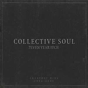 Collective Soul - 7even Year Itch (Greatest Hits 1994-2001 ...