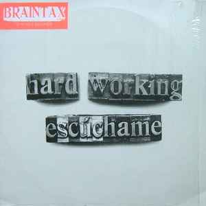 Braintax - Hard Working / Escúchame