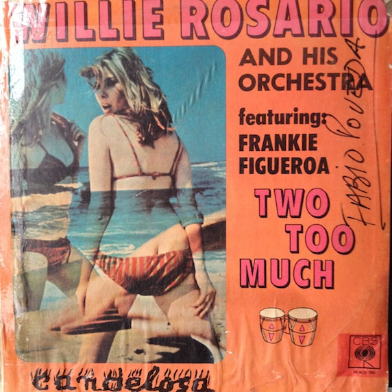 Willie Rosario And His Orchestra Featuring: Frankie Figueroa – Two