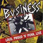 The Business – Loud Proud And Punk - Live (1988, Vinyl) - Discogs