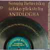 Various - Senųjų Lietuviškų Šelako Plokštelių Antologija = Anthology Of Old Lithuanian Shellac Records