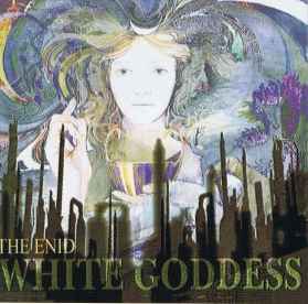 The Enid - White Goddess