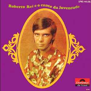 Roberto Rei - Roberto Rei e o canto da juventude album cover