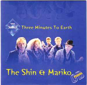 The Shin & Mariko – Three Minutes To Earth (2014, CDr) - Discogs