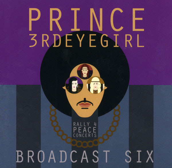 Prince, 3RDEYEGIRL – Broadcast Six: Rally 4 Peace Concerts (2015 
