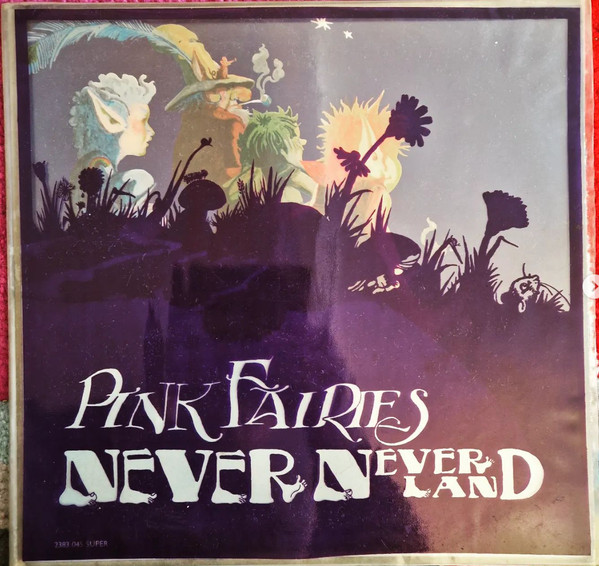 Pink Fairies – Never - Neverland (1971, Vinyl) - Discogs