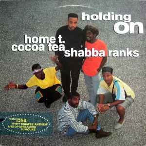 Holding On - Home T & Cocoa Tea & Shabba Ranks