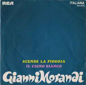 Gianni Morandi - Scende La Pioggia / Il Cigno Bianco