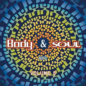 Body & Soul NYC (Volume 5) (2007, CD) - Discogs
