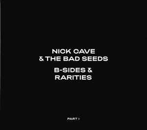 Nick Cave & The Bad Seeds - B-Sides & Rarities (Part I) album cover