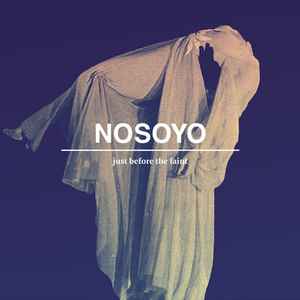 NOSOYO - Just Before The Faint album cover