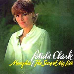 Memphis / The Song Of My Life (aka Warm & Tender) - Petula Clark
