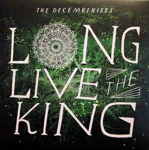 The Decemberists - Long Live The King album cover