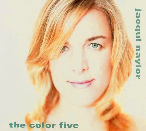 Jacqui Naylor – The Color Five (2006, CD) - Discogs