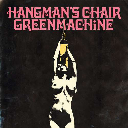 last ned album Hangman's Chair Greenmachine - Hangmans Chair Greenmachine