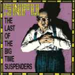 SNFU – The Last Of The Big Time Suspenders (1991, Vinyl) - Discogs