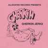 Gherkin Jerks - The Gherkin Jerks Compilation