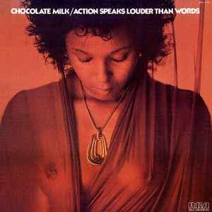 Action Speaks Louder Than Words - Chocolate Milk