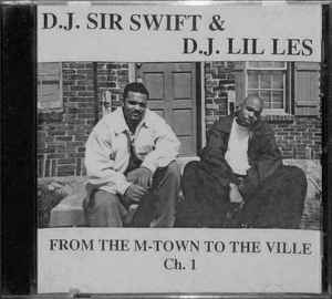 D.J. Sir Swift & D.J. Lil Les – From The M-Town To The Ville Ch. 1 