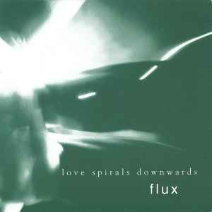 Flux - Love Spirals Downwards
