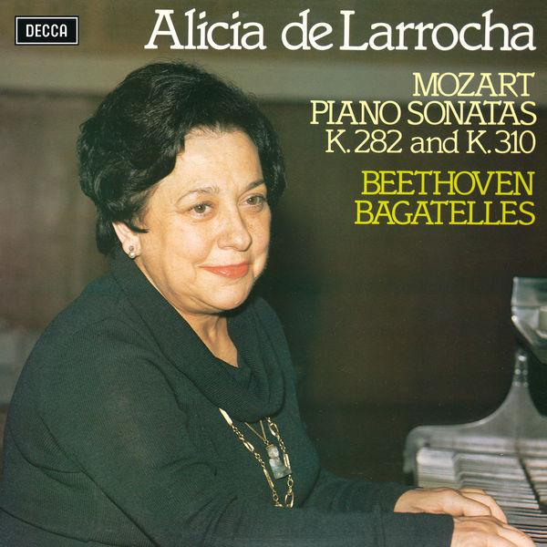 lataa albumi Alicia De Larrocha, Mozart Beethoven - Piano Sonatas K282 And K310 Bagatelles