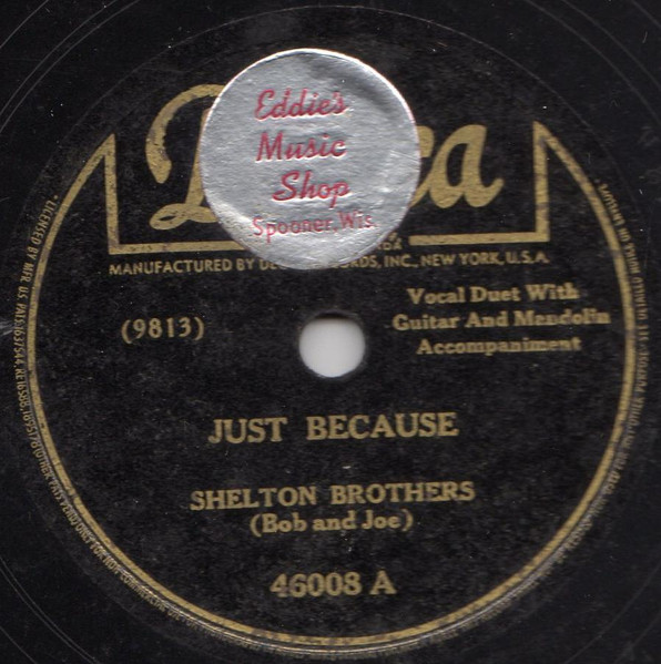 Shelton Brothers (Bob And Joe) – Just Because / Deep Elem Blues (1946