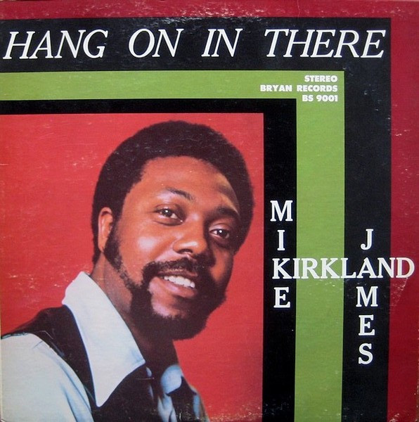 Mike James Kirkland – Hang On In There (1972, Vinyl) - Discogs