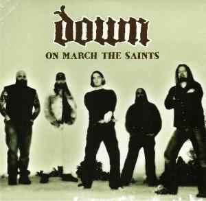Down (3) - On March The Saints