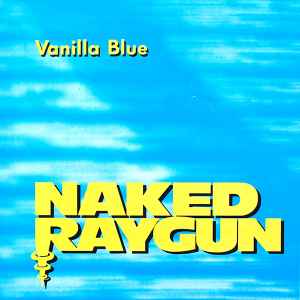 Vanilla Blue - Naked Raygun