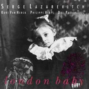 London baby / Serge Lazarevitch, guit. electr. Kurt Van Herck, saxos | Lazarevitch, Serge. Guit. electr.