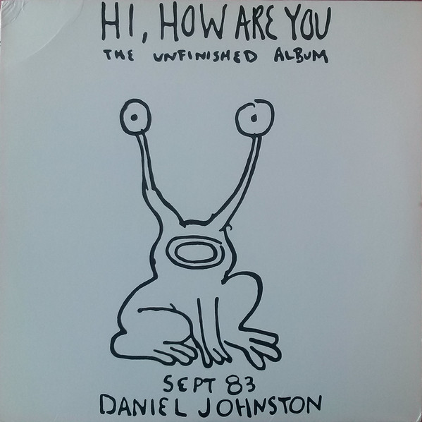 Daniel Johnston – Hi, How Are You: The Unfinished Album (2022