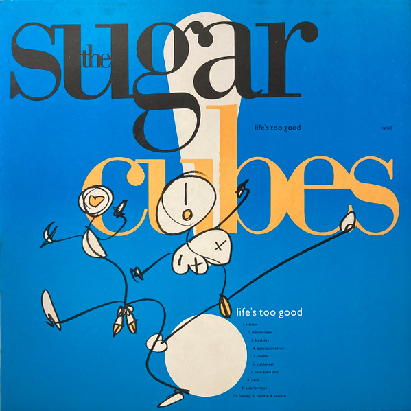 The Sugarcubes – Life's Too Good (1988, Blue Cover, Vinyl) - Discogs