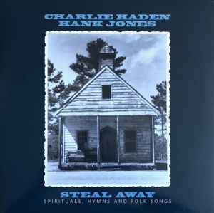 Charlie Haden And Hank Jones – Steal Away - Spirituals, Hymns