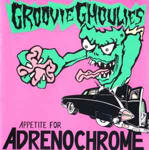 Appetite For Adrenochrome - Groovie Ghoulies