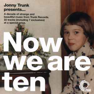 Now We Are Ten - Jonny Trunk Presents... Various